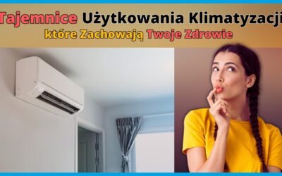 Nawigując po Fali Upałów: Tajemnice Użytkowania Klimatyzacji, które Zachowają Twoje Zdrowie