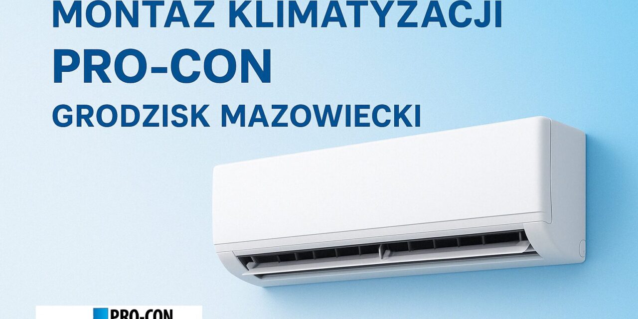 PRO-CON Grodzisk Mazowiecki – Profesjonalny montaż klimatyzacji na wiosnę